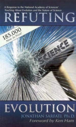 Refuting Evolution: A Response to the National Academy of Science s' Teaching About Evolution and the Nature of Science