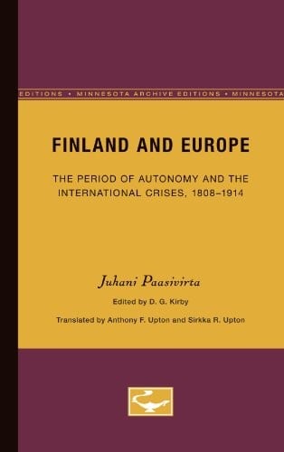 Finland and Europe: The Period of Autonomy and the International Crises, 1808-1914 (The Nordic Series)