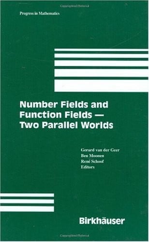 Number Fields and Function Fields – Two Parallel Worlds (Progress in Mathematics Book 239)
