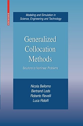 Generalized Collocation Methods: Solutions to Nonlinear Problems (Modeling and Simulation in Science, Engineering and Technology)