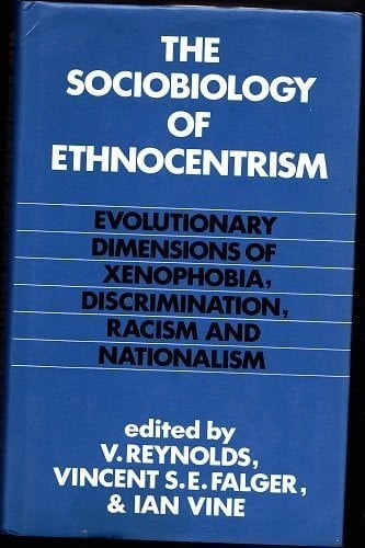 The Sociobiology of ethnocentrism