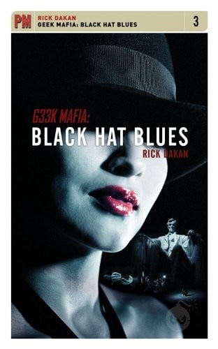 Geek Mafia: Black Hat Blues (PM Fiction Book 3)