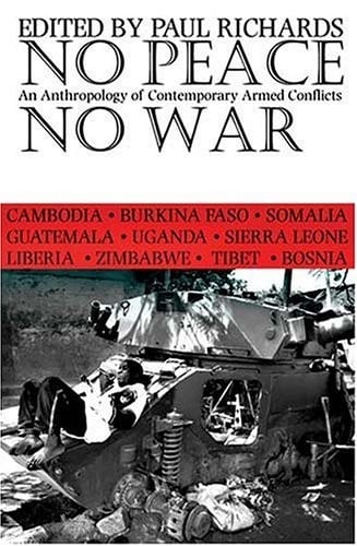 No Peace No War: Anthropology Of Contemporary Armed Conflicts