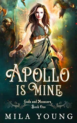 Apollo Is Mine: Paranormal Romance Reverse Harem (Gods and Monsters)