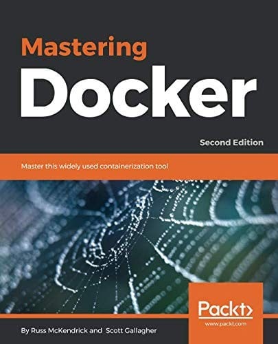 Mastering Docker: Master this widely used containerization tool, 2nd Edition
