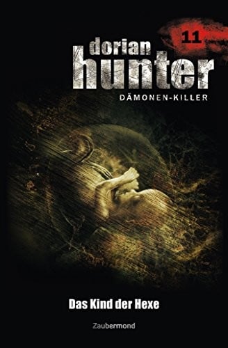 Dorian Hunter 11 - Das Kind der Hexe (German Edition)