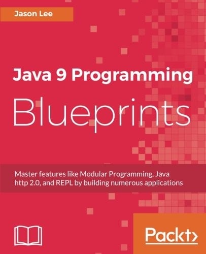 Java 9 Programming Blueprints