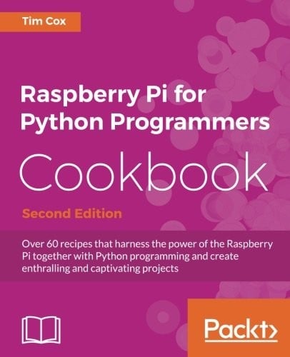 Raspberry Pi for Python Programmers Cookbook - Second Edition
