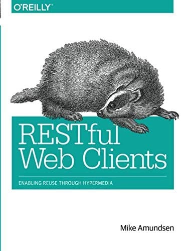 RESTful Web Clients: Enabling Reuse Through Hypermedia