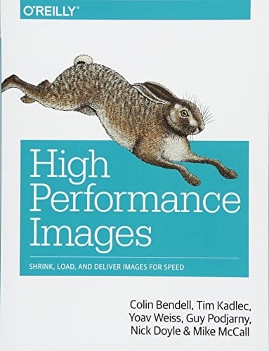 High Performance Images: Shrink, Load, and Deliver Images for Speed