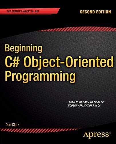 Beginning C# Object-Oriented Programming (Expert's Voice in .NET)