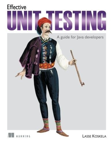 Effective Unit Testing: A guide for Java developers