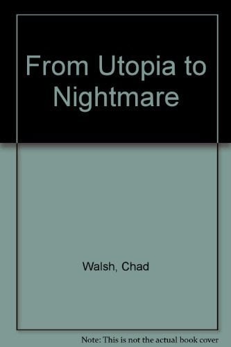 From Utopia to nightmare