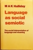 Language as social semiotic