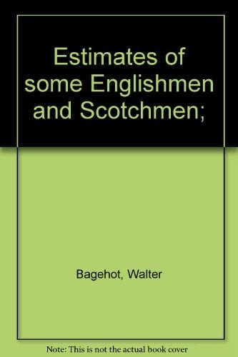 Estimates of some Englishmen and Scotchmen