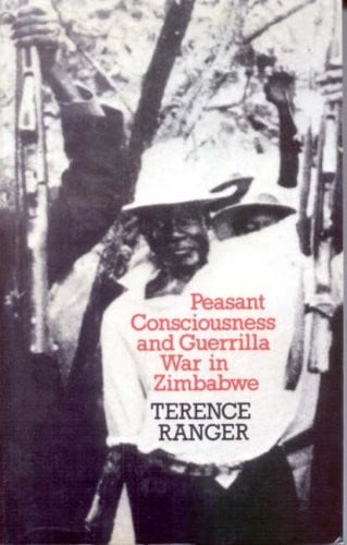 Peasant consciousness and guerrilla war in Zimbabwe