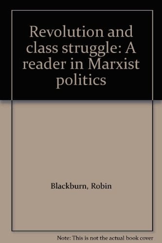 Revolution and class struggle: A reader in Marxist politics