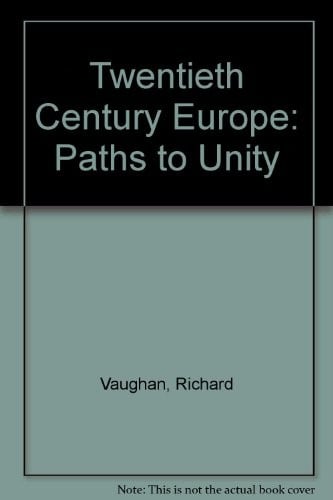 Twentieth Century Europe: Paths to Unity