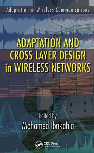 Adaptation and cross layer design in wireless networks