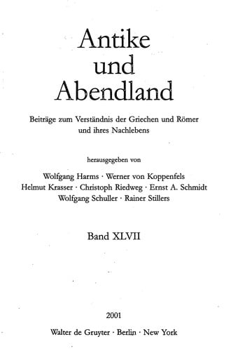 Antike und Abendland. Beiträge zum Verständnis der Griechen und Römer und ihres Nachlebens. Jahrbuch 2001 - Band 47