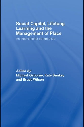 Social capital, lifelong learning and the management of place