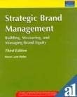 Strategic Brand Management: Building, Measuring And Managing Brand Equity