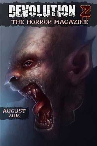 Devolution Z August 2016: The Horror Magazine (Volume 13)