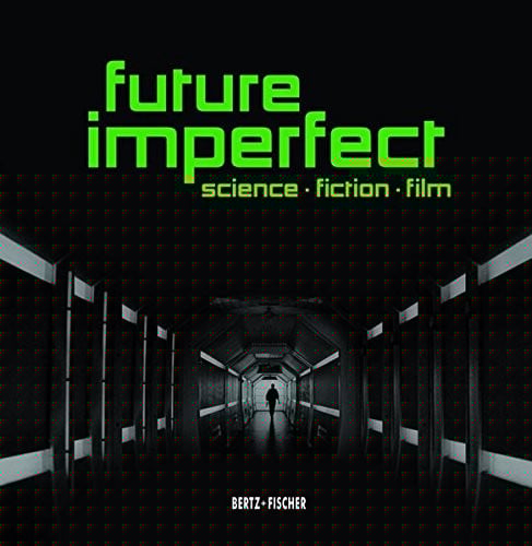 Future Imperfect: Science Fiction Film