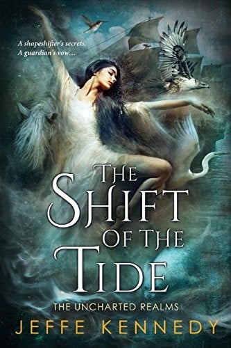 The Shift of the Tide (The Uncharted Realms) (Volume 3)