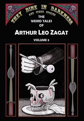 They Dine in Darkness and Other Stories (Weird Tales of Arthur Leo Zagat)