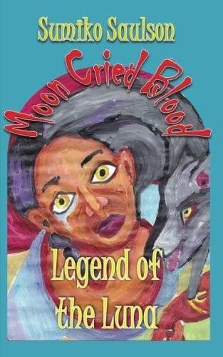 Legend of the Luna (The Moon Cried Blood) (Volume 1)