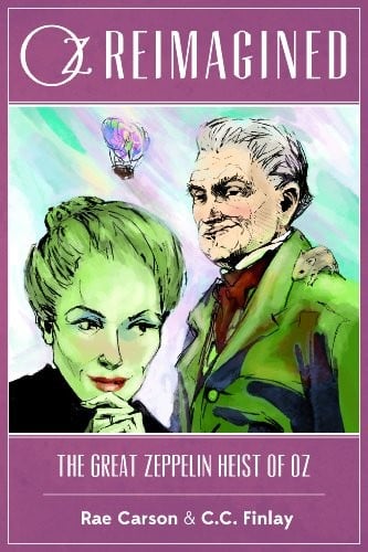 Oz Reimagined: The Great Zeppelin Heist of Oz