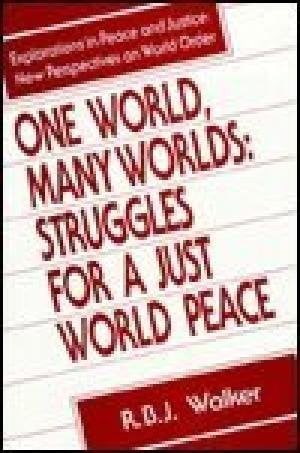 One World, Many Worlds: Struggles for a Just World Peace (Explorations in Peace & Justice)