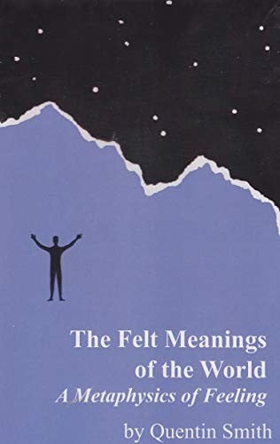 Felt Meanings of the World: A Metaphysics of Feeling