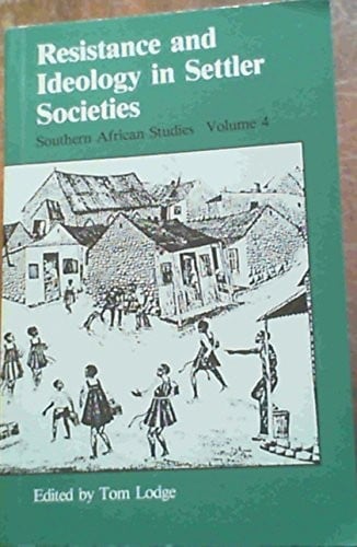 Resistance and ideology in settler societies