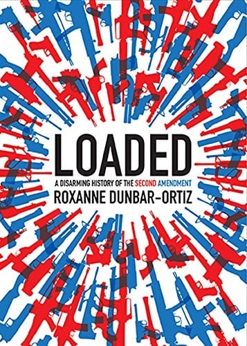 Loaded: A Disarming History of the Second Amendment (City Lights Open Media)