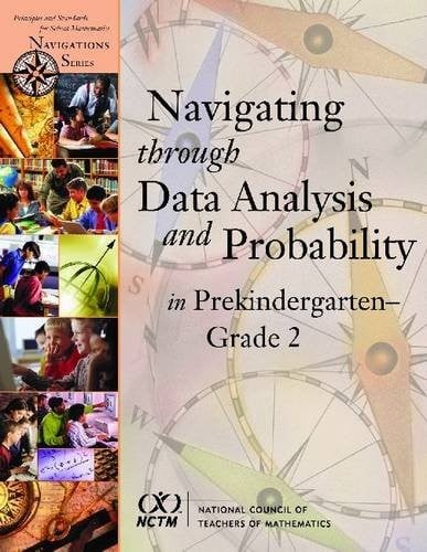 Navigating Through Data Analysis and Probability in Prekindergarten-Grade 2 (Principles and Standards for School Mathematics)