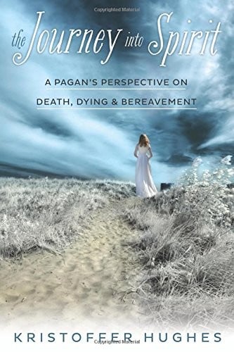 The Journey Into Spirit: A Pagan's Perspective on Death, Dying & Bereavement