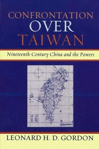 Confrontation over Taiwan: Nineteenth-Century China and the Powers
