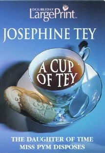 A Cup of Tey (Miss Pym Disposes / The Daughter of Time)