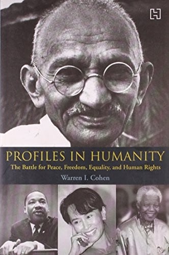 Profiles In Humanity: The Battle For Peace, Freedom, Equality And Human Rights [Paperback] [Jan 01, 2013] Warren I. Cohen