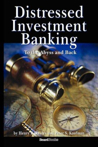 Distressed investment banking : to the abyss and back