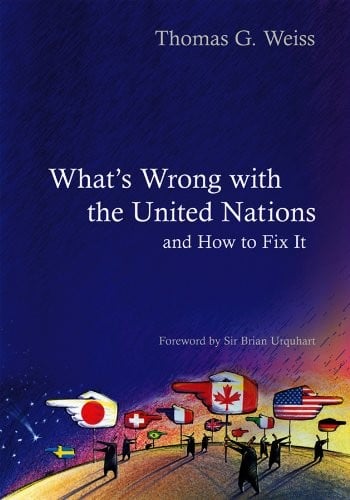 What's Wrong With the United Nations and How to Fix it (Polity What's Wrong Series)
