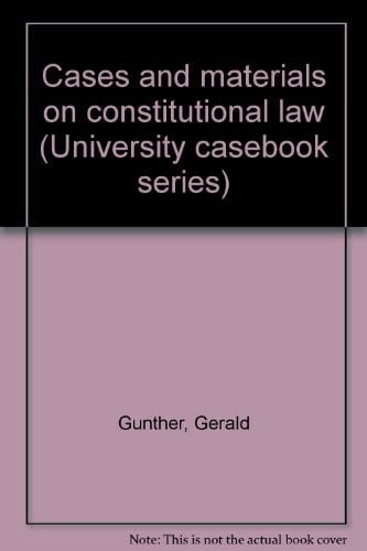 Cases and materials on constitutionallaw