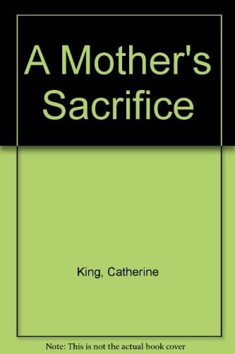 A Mother's Sacrifice