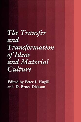 The Transfer and Transformation of Ideas and Material Culture