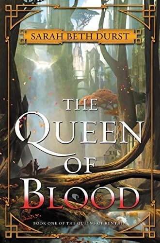The Queen of Blood: Book One of The Queens of Renthia
