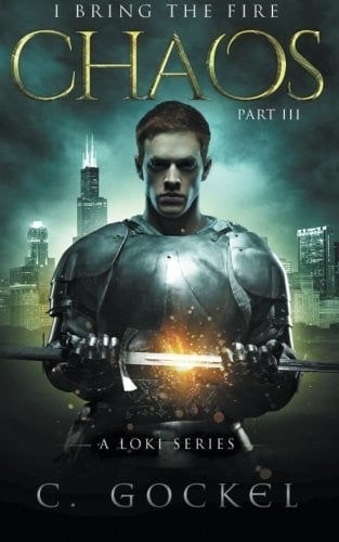 Chaos: I Bring the Fire Part III: (A Loki Story) (Volume 3)