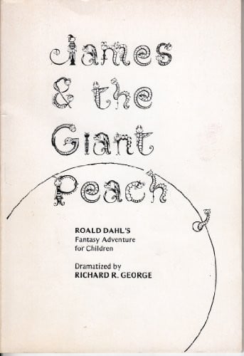 James & the Giant Peach: Roald Dahl's Fantasy Adventure for Children Dramatized