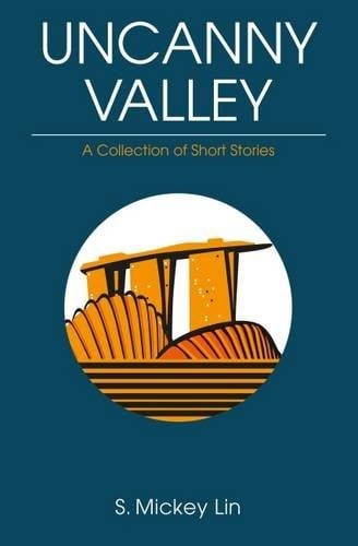 Uncanny Valley: A Collection of Short Stories